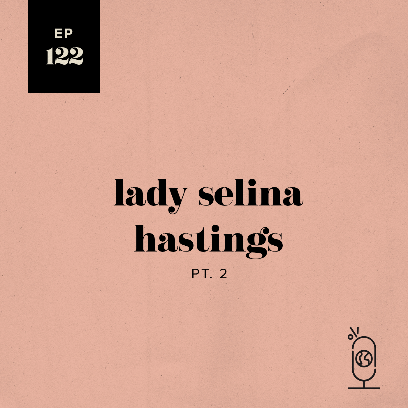 Lady Selina Hastings, Part 2